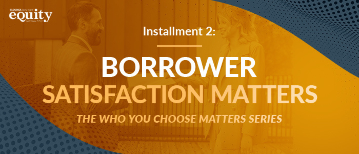 Elevating Borrower Satisfaction - The Heart of Success with Equity National Title