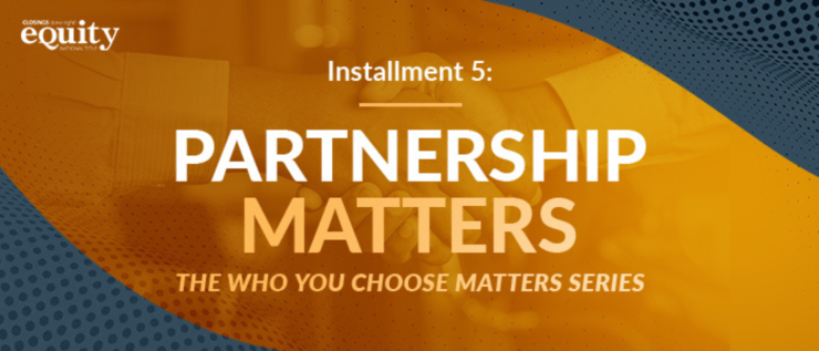 Beyond Closing Transactions: The Value of Partnership